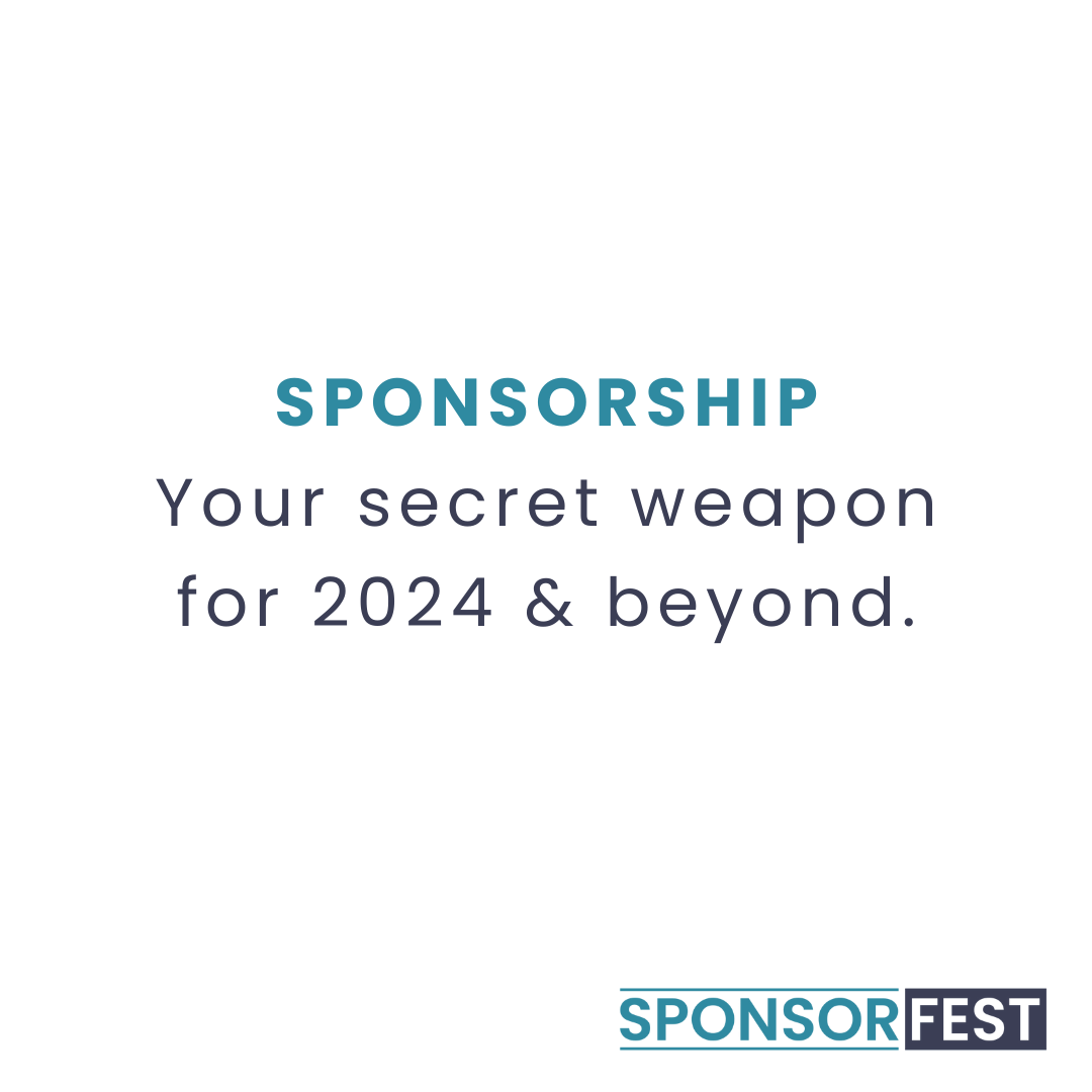 sponsorship, your secret weapon